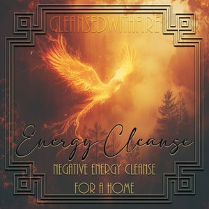 Home Energy Cleanse -- Remove Spells, Curses, And Hexes From My House -- Banish Entities -- Remove Negative Energy From My Home