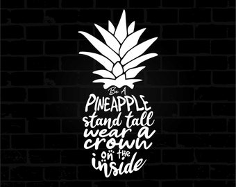 be a pineapple stand tall wear a crown on the inside svg, summer svg, Pineapple Svg, Pineapple Clipart, crown svg, svg pineapple