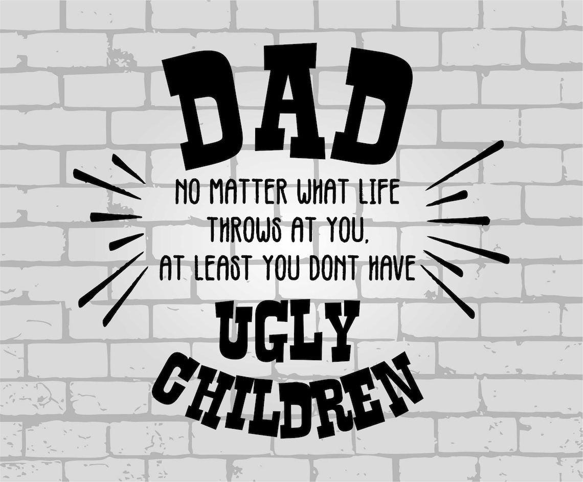 Fathers Day Svg Dad Svg Funny Dad Svg Funny Quote Fathers Etsy