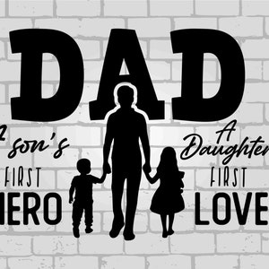 Vatertagssvg, A Sons First Hero A Daughters First Love, Vatertagsgeschenk, Vatertagsgeschenk, Vater Svg, Vater Svg, Vater Svg