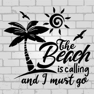 The beach is calling and I must go svg, Beach svg, palm tree svg, sunset svg, beach life svg, Summer svg, vacation svg
