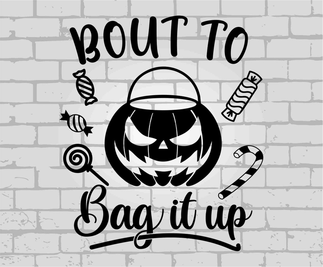 Halloween Svg Bout to Bag It up Svg Pumpkin Svg Pumpkin Etsy