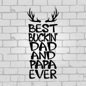 Melhor pai e papai Buckin de todos os tempos svg, pai svg, papai svg, dia dos pais svg, melhor pai de todos os tempos svg, super pai svg, dia dos pais svg, papai svg