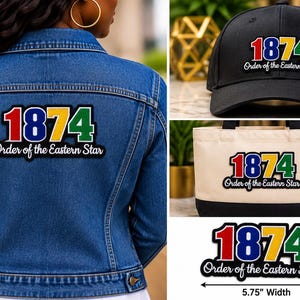 May include: A blue denim jacket, a black baseball cap, and a canvas tote bag, each featuring a patch with the text 1874 and Order of the Eastern Star in red, blue, yellow, and green. A patch is shown with 3-inch height and 5.75-inch width.
