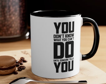 Vous ne savez pas ce que vous ne pouvez pas faire jusqu’à ce que quelqu’un vous dise Mug Stress Awareness Month Mug Mental Health Mug Encouragement Mug