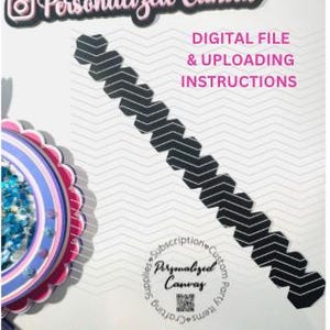 May include: A black and white SVG shaker file strip that is adjustable. The file is for digital download and includes instructions for uploading. The image also includes the text "Personalized Canvas".