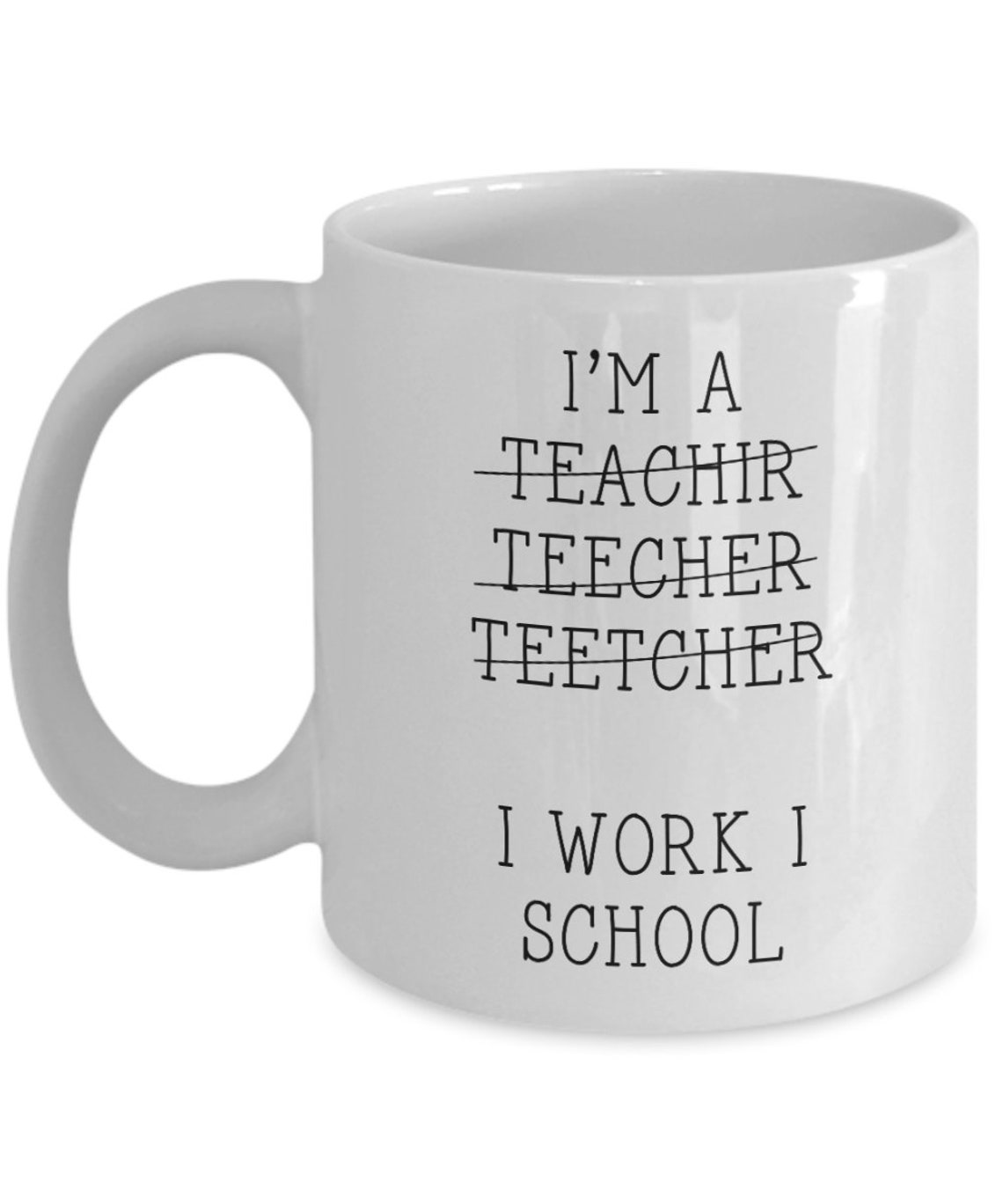 Teacher Mug I Work I School Funny Teaching 11oz White Ceramic Etsy