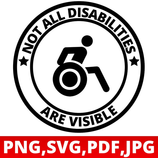 Not All Disabilities Are Visible SVG, Window Sticker, Car Decal, Laptop Sticker png, digital download