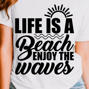 Life is a Beach Enjoy Waves SVG PNG, Summer Vibes svg, Vacation Squad, Funny Beach Life Svg Quotes,  Beach Vibes Svg, Summer Break Svg Shirt