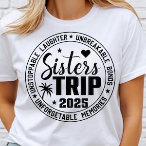 Schwestern Reise 2025 svg, Schwestern Wochenende 2025 svg, Familienurlaub 2025, Schwestern Reise Shirt SVG, Road trip svg, Schwestern Vacay svg, Sublimation