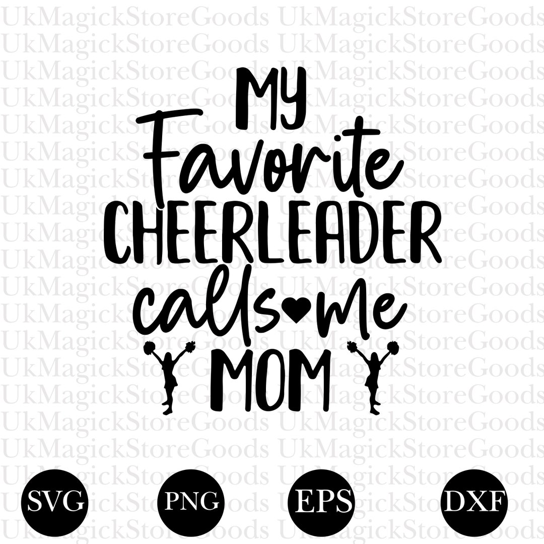 Cheerleader Mom Svg, My Favorite Cheerleader Calls Me Mom Svg, Cheer