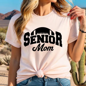 American Football Senior Mom SVG, Senior Football Svg, Football Senior Svg, Football Mom Svg, Proud Mom American Football Svg, Senior Shirt