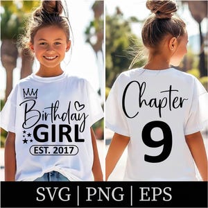 Peut inclure: Un t-shirt blanc avec le texte "Birthday GIRL" et "EST. 2017" en écriture noire et un motif de couronne. Le dos du t-shirt indique "Chapter 9". Le t-shirt est porté par une jeune personne avec ses cheveux relevés.