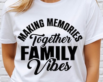 Family Vibes Svg, Family Vacation 2026, Making Memories Together Svg, Family Trip Svg, Family Shirts Svg, Family Beach Trip, Family Vacation