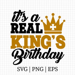 It&#39;s A Real King&#39;s Birthday SVG Png, Man Birthday Shirt Svg, Birthday King SVG, Dad  Birthday Shirt Gift, Grandpa Birthday Gift, Sublimation