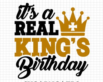 It's A Real King's Birthday SVG Png, Man Birthday Shirt Svg, Birthday King SVG, Dad  Birthday Shirt Gift, Grandpa Birthday Gift, Sublimation
