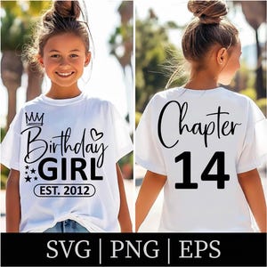 May include: A white t-shirt with the text "Birthday GIRL" and "EST. 2012" in black. The shirt also features a crown and stars graphic. The back of the shirt says "Chapter 14".