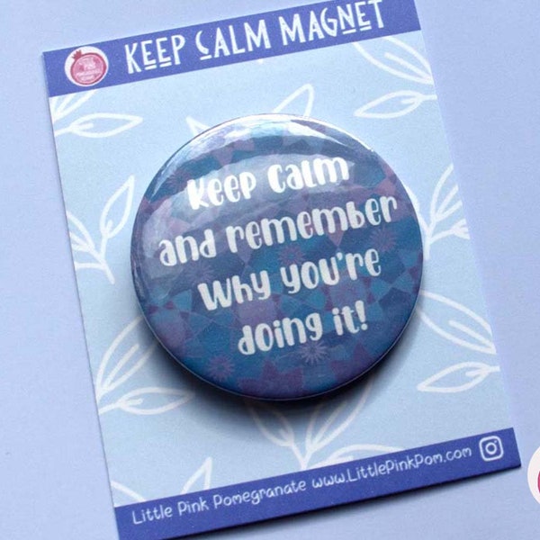 Keep Calm - Fridge Magnet - Dishwasher Magnet - Handmade Refrigerator Magnet - The Perfect Gift for Staying Motivated and Focussed