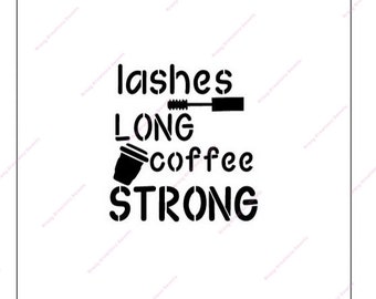 Lashes Long, Coffee Strong Cookie Stencil