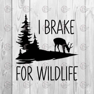 I Brake for Wildlife Bumper Sticker / Vinyl Car Decal