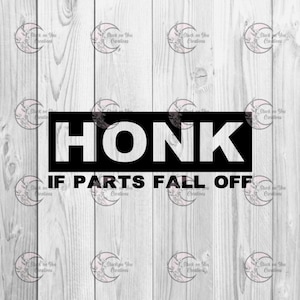 Honk if Parts Fall Off Bumper Sticker / Vinyl Car Decal