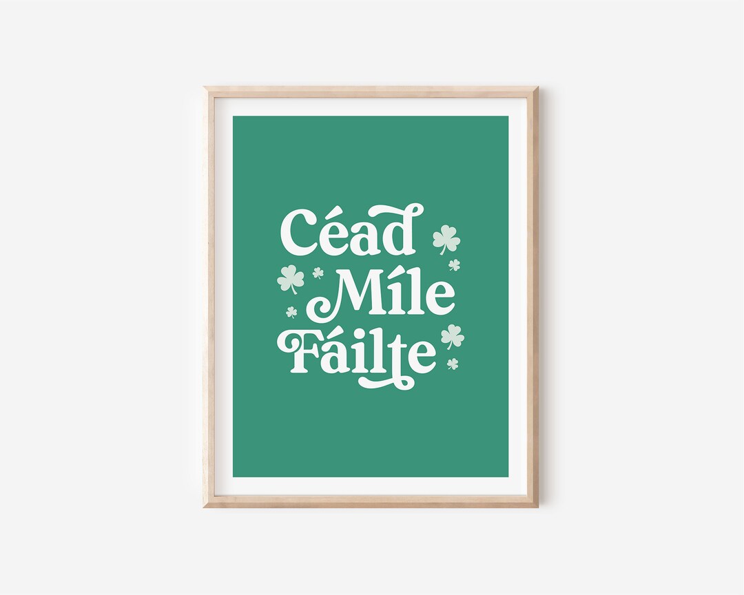 Cead Mile Failte, Irish Irish Print, Irish Decor, Irish Gift