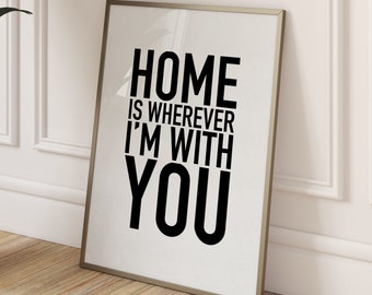 Home Is Wherever I'm With You Print: Heartwarming Minimalist Wall Art