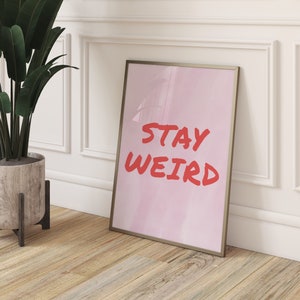 Colourful Stay Weird Print - Quirky Wall Art, Home Poster, Vibrant Pink Background, Red Typography, Bold interior Decor