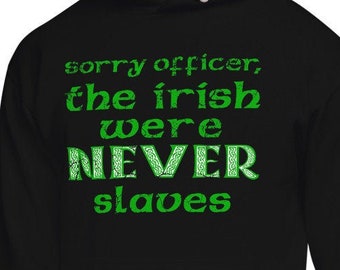 The Irish Were Never Slaves Hoodie