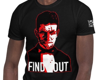 May include: Black t-shirt with a red and white graphic of a man's face with the text "FIND OUT" underneath.