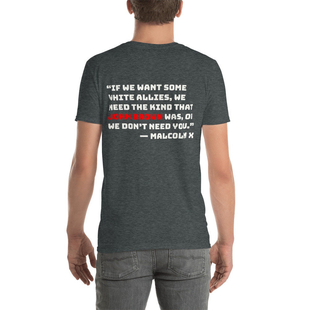 Malcolm X Quote John Brown Fun Club T Shirt Etsy
