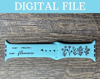 No Rain No Flowers Floral SVG for watch bands - Laser File - Arrows