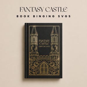 May include: A black book cover featuring a gold line art illustration of a castle with two towers and floral accents. The text FANTASY CASTLE and CRAFT & COCO is printed in gold. Above the book, the text FANTASY CASTLE BOOK BINGING SVGS appears.