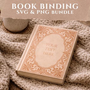 May include: A tan book with an ornate, floral design and the words "YOUR TEXT HERE" in the center. The book is on a beige knitted blanket. The text "BOOK BINDING SVG & PNG BUNDLE" is at the top.