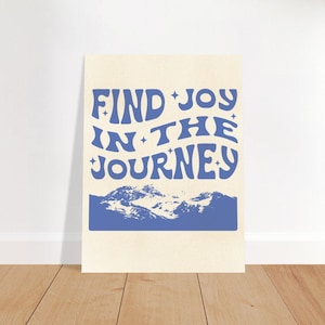 FINDE GLÜCK IN DERJOURNEY POSTER - Motivationszitat Bergkunstdruck