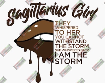 About Sagittarius Girl ... I AM the STORM png December birthday t-shirt image