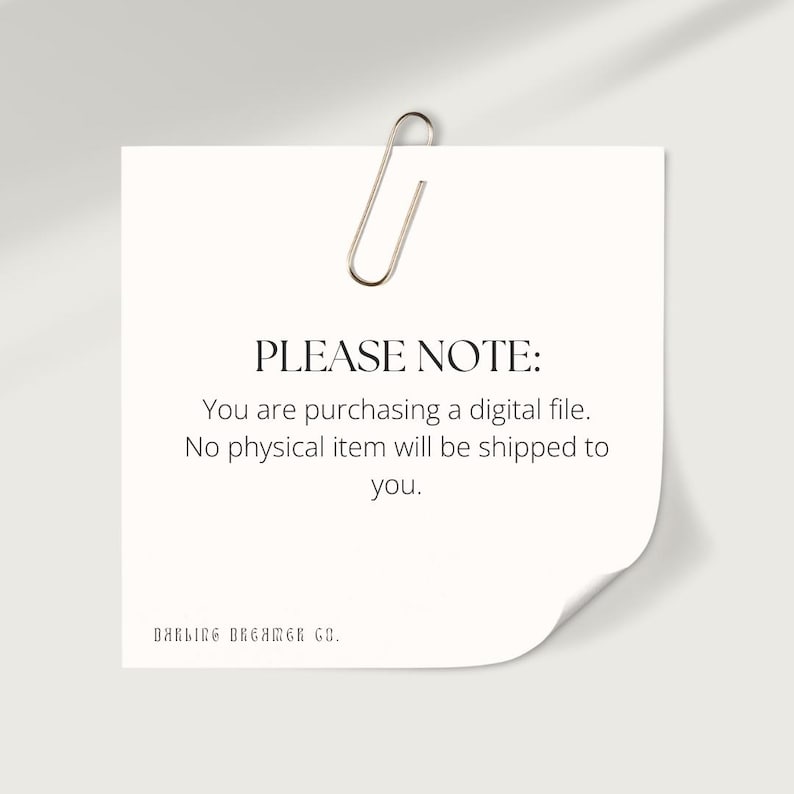 K&ouml;nnte beinhalten: Ein wei&szlig;er Zettel mit einer silbernen B&uuml;roklammer oben. Der Zettel lautet "PLEASE NOTE: You are purchasing a digital file. No physical item will be shipped to you. DARLING DREAMER CO."
