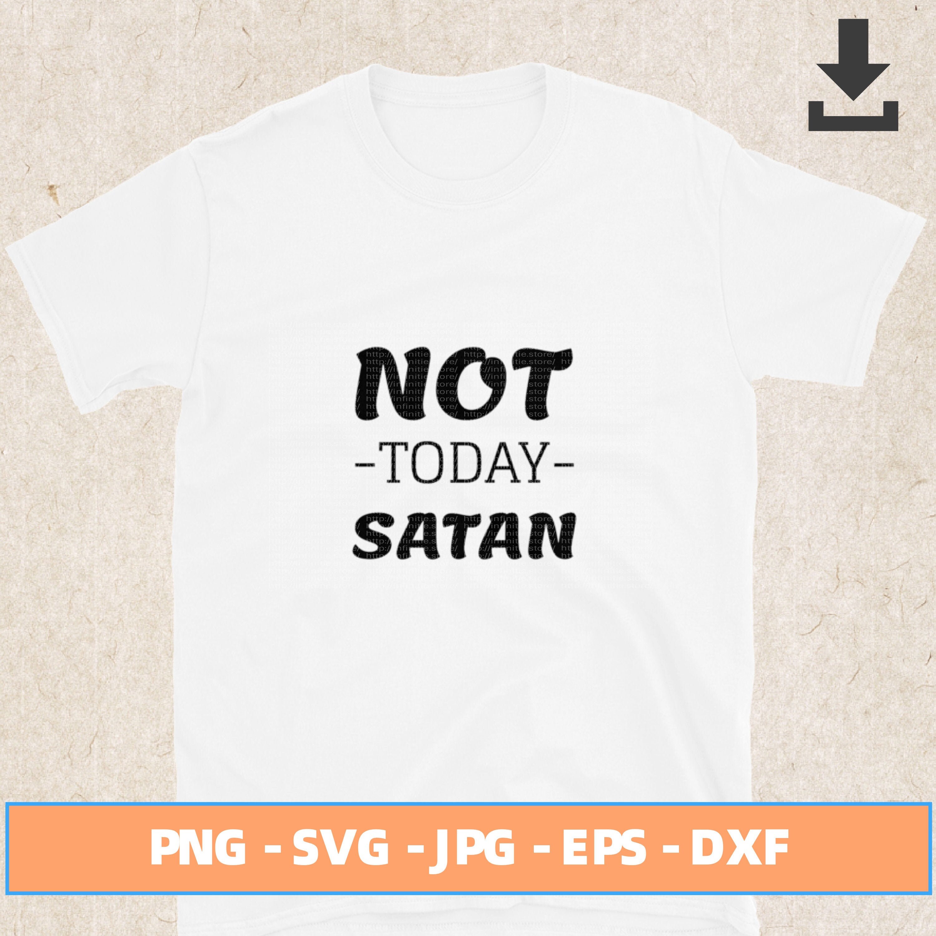 Not Today Satan SVG PNG JPG Eps and Dxf Digital Files for | Etsy