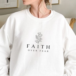 Christian Sweatshirt, Christian Clothing, Christian Crewneck, Faith Apparel, Bible Verse Shirt, Christian gift | Faith Over Fear
