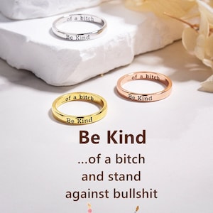 Be Kind...Of A Bi*ch Mantra Ring, Engraved Stackable Ring Women, Friendship Gift, Inspiration Gift, Best Friend Gift, Wedding Birthday Gift