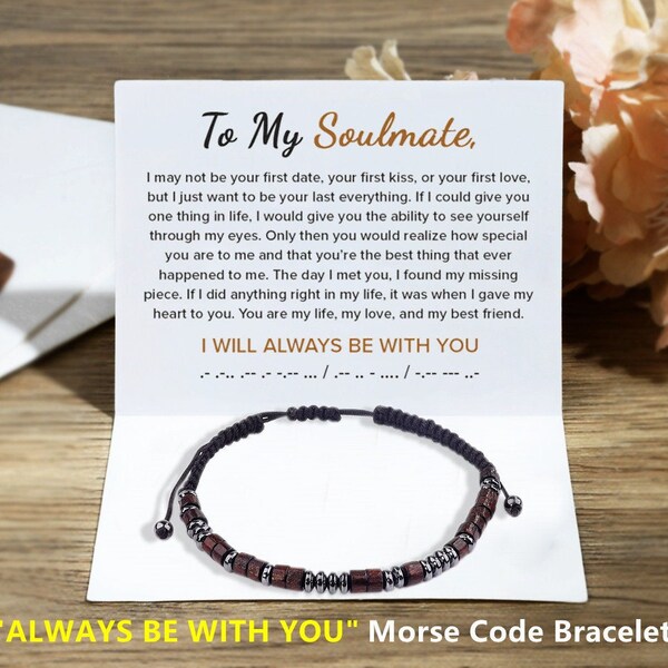 To My Soulmate, I Will Always Be With You Morse Code Bracelet, Husband Bracelet, Birthday Gift from Wife, Christmas Gift, Valentines Gift