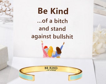Be Kind...Of A Bi*ch Enamel Color Bangle, Engraved Mantra Cuff Bracelet, Birthday Gift, Best Friend Gift, Valentine Gift, Mothers Day Gift