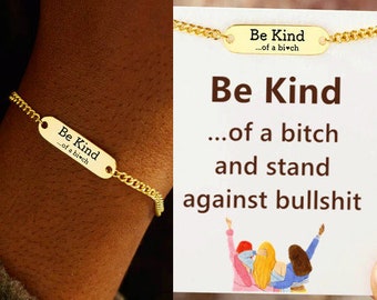 Be Kind...Of A Bi*ch Signature Bracelet, Engraved Bracelet for Women, Inspirational Gift, Wedding Jewelry, Birthday Gift, Valentines Gift