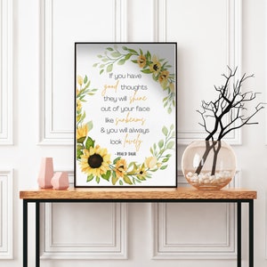 Roald Dahl Quote, Roald Dahl Print, Sunflower Download, Good Thoughts ...
