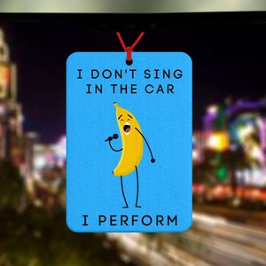 Désodorisant banane chantant pour voiture - Je ne chante pas dans la voiture que je chante - cadeau chantant pour une chanson - accessoire de voiture - chanteur de voiture - karaoké de voiture