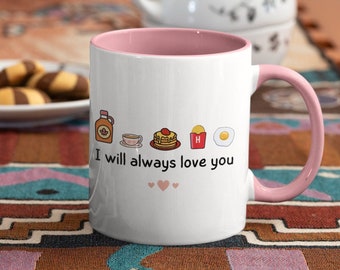 Always love you mug - breakfast pancakes - maple syrup - fried egg - hash browns - morning coffee - gift for her - car accessory - driving