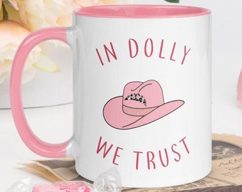 In Dolly we trust mug - fun mug - country and western gift - gift for all occasions - pink cowboy hat mug - gift for cowgirl - yeehaw