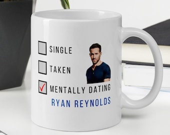 Dating Ryan Reynolds Mug Film Star Gift for Her Fan Mug Gift for Ryan  Reynolds Fan Mentally Dating -  UK