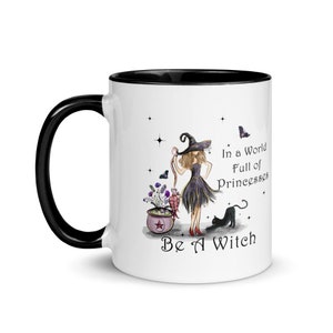 Witch mug - in a world full of princesses be a witch - gift for friend - Halloween mug - Halloween gift - gift for her - secret Santa