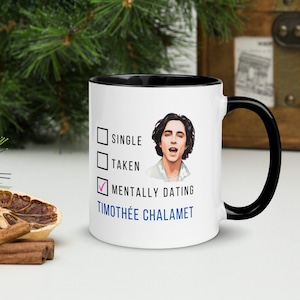 Mentally Dating Timothee Chalamet mug - inspired by Timothee Chalamet - pop art image - gift for her - fan mug - gift for Timothee Chalamet